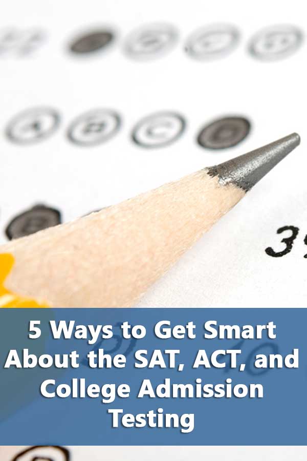 5 Simple Ways to Get Smart About the SAT, ACT, and Test Prep