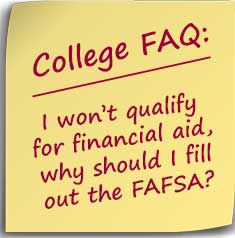 Post it note asking I won’t qualify for financial aid, why should I fill out the FAFSA?