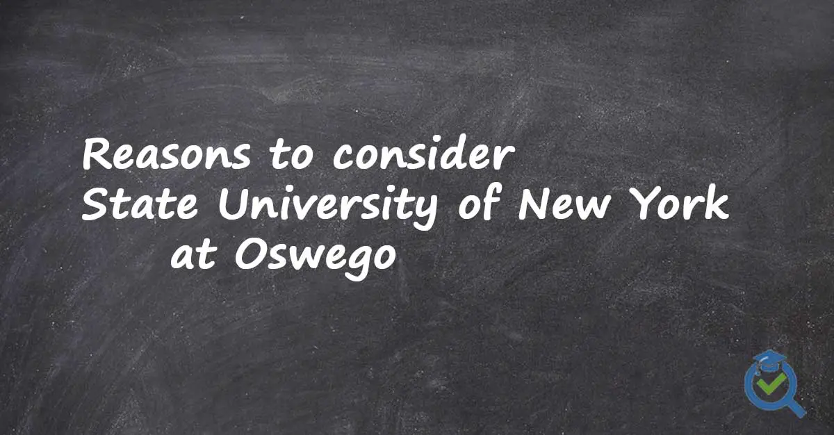 Reasons to consider State University of New York at Oswego written on a chalk board
