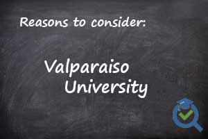 Reasons to consider Valparaiso University written on a chalk board